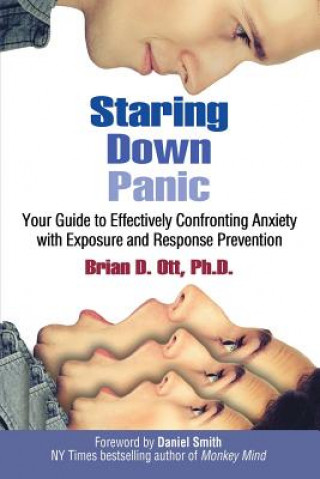Knjiga Staring Down Panic Ph.D. Brian D. Ott