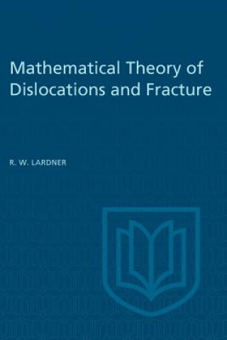 Книга Mathematical Theory of Dislocations and Fracture R W Lardner