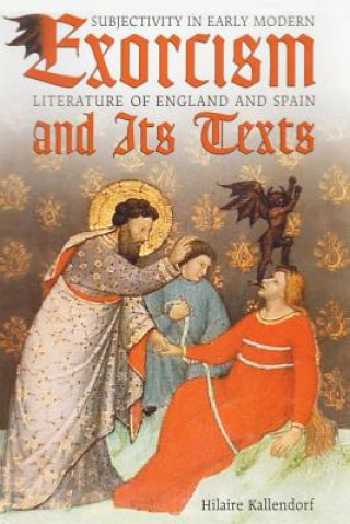 Knjiga Exorcism and Its Texts Hilaire Kallendorf