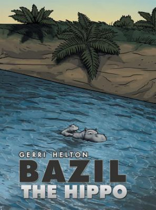 Libro Bazil the Hippo Gerri Helton