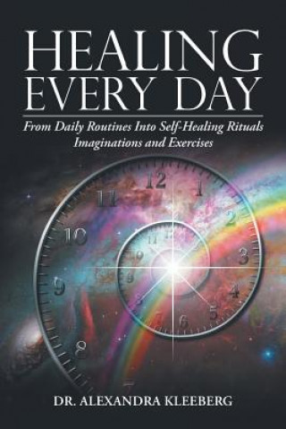 Kniha Healing Every Day Alexandra Kleeberg