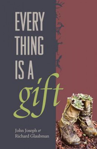 Book Everything Is A Gift John Joseph