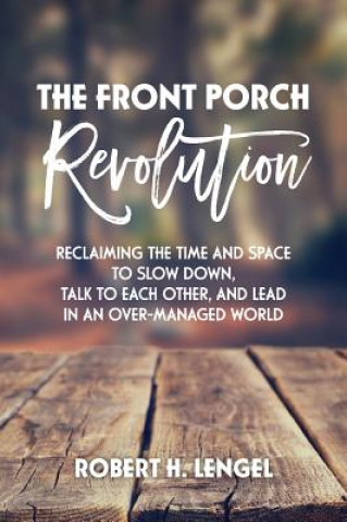 Carte Front Porch Revolution Robert H Lengel