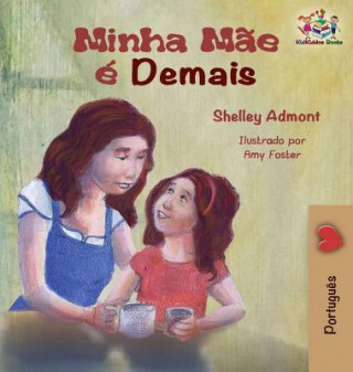 Kniha My Mom is Awesome (Portuguese children's book) Shelley Admont