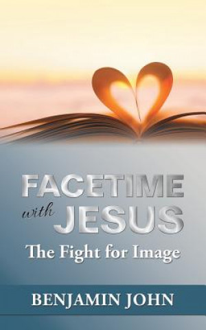 Knjiga Facetime with Jesus Benjamin John