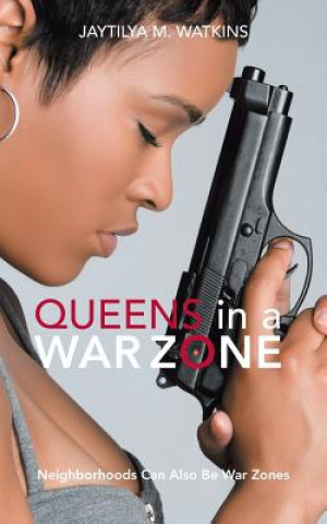 Книга Queens in a War Zone Jaytilya M Watkins