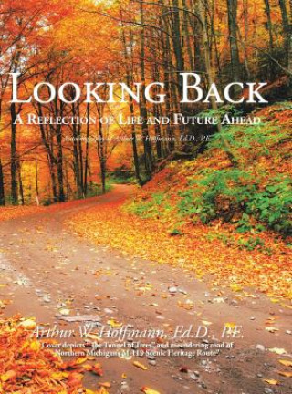 Knjiga Looking Back Ed.D. P.E. Arthur W. Hoffmann