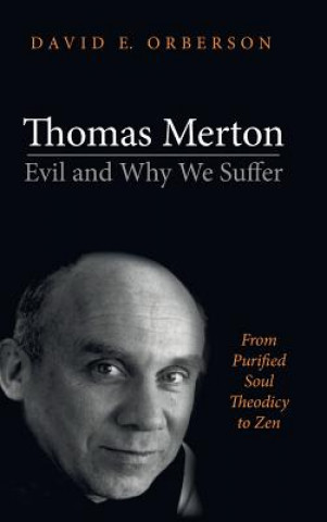 Kniha Thomas Merton--Evil and Why We Suffer David E Orberson
