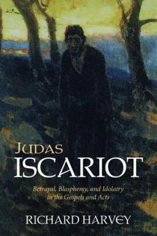 Kniha Judas Iscariot Richard Harvey