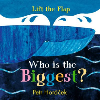 Könyv Who Is the Biggest? Petr Horacek
