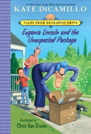 Kniha Eugenia Lincoln and the Unexpected Package: Tales from Deckawoo Drive, Volume Four Kate DiCamillo