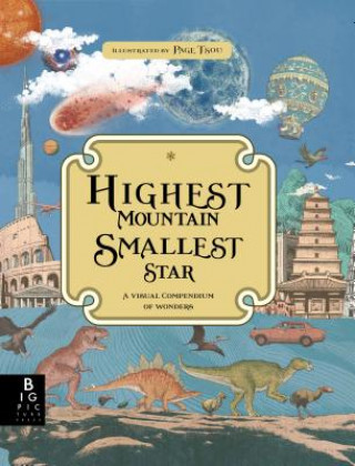 Książka Highest Mountain, Smallest Star: A Visual Compendium of Wonders Kate Baker