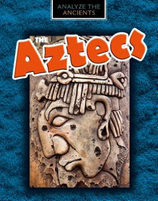 Knjiga The Aztecs Louise A Spilsbury
