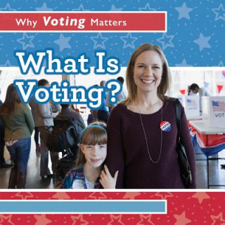 Knjiga What Is Voting? Kristen Rajczak Nelson
