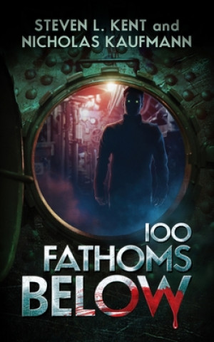 Kniha 100 Fathoms Below Steven L Kent