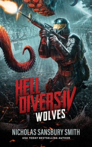 Kniha Hell Divers IV: Wolves Nicholas Sansbury Smith
