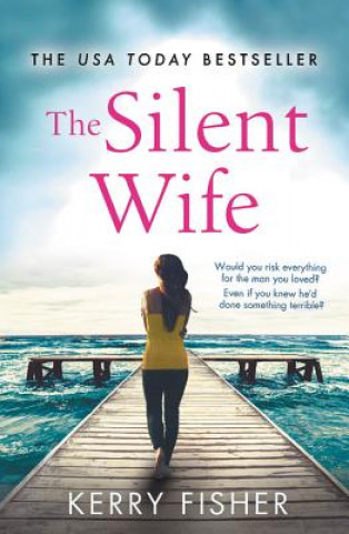 Kniha The Silent Wife: A Gripping, Emotional Page-Turner with a Twist That Will Take Your Breath Away Kerry Fisher