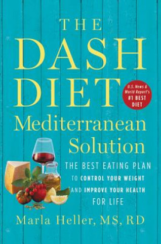 Carte The DASH Diet Mediterranean Solution Marla Heller