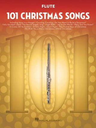 Książka 101 Christmas Songs: For Flute Hal Leonard Publishing Corporation
