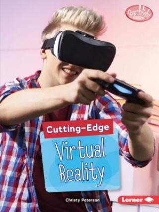Knjiga Cutting-Edge Virtual Reality Christy Peterson