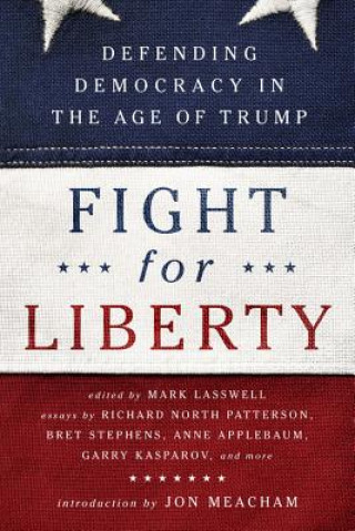 Książka Fight for Liberty: Defending Democracy in the Age of Trump Mark Lasswell