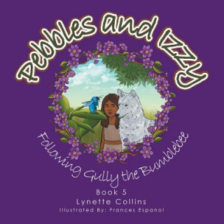 Knjiga Pebbles and Izzy Lynette Collins