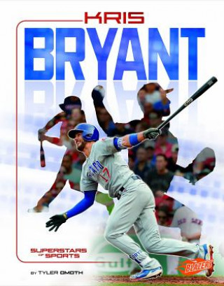 Kniha Kris Bryant: Baseball Superstar Tyler Omoth