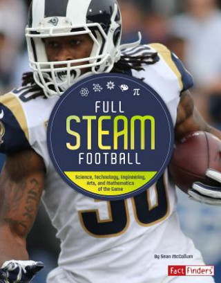 Könyv Full STEAM Football: Science, Technology, Engineering, Arts, and Mathematics of the Game Sean McCollum