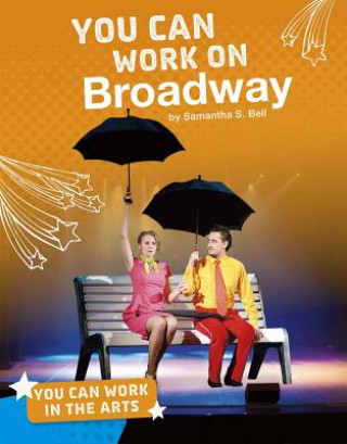 Kniha You Can Work on Broadway Samantha S Bell