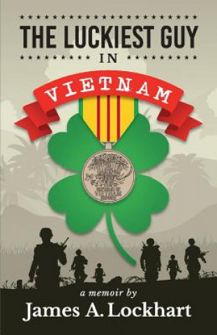 Kniha Luckiest Guy in Vietnam James A. Lockhart