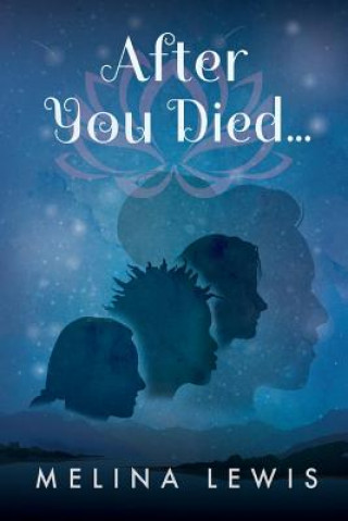 Knjiga After You Died..., Volume 1 Melina Lewis