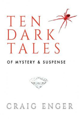 Kniha Ten Dark Tales of Mystery & Suspense Craig Enger