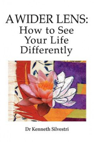 Kniha Wider Lens: How to See Your Life Differently Kenneth Silvestri