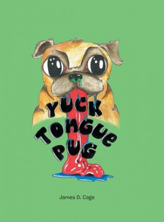 Kniha Yuck Tongue Pug James D Cage