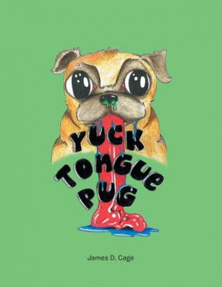 Buch Yuck Tongue Pug James D Cage
