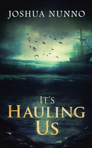 Livre It'S Hauling Us Joshua C Nunno