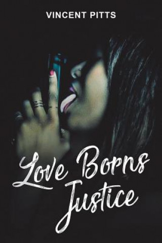 Kniha Love Borns Justice Vincent Pitts
