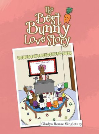 Kniha Best Bunny Love Story Gladys Renae Singletary