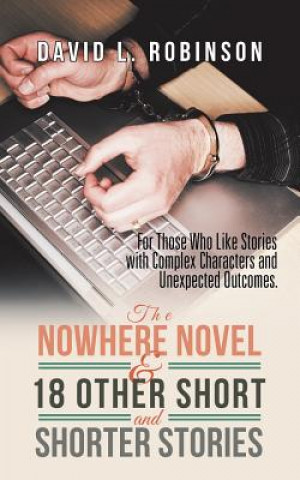 Kniha Nowhere Novel & 18 Other Short and Shorter Stories David L Robinson