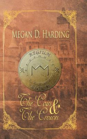 Boek Coin and the Crown Megan D Harding
