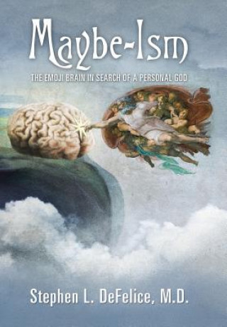 Knjiga Maybe-Ism Stephen L. DeFelice