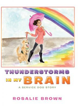 Книга Thunderstorms in My Brain Rosalie Brown