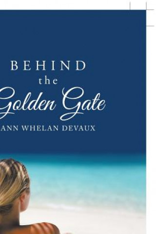 Kniha Behind the Golden Gate Ann Whelan Devaux