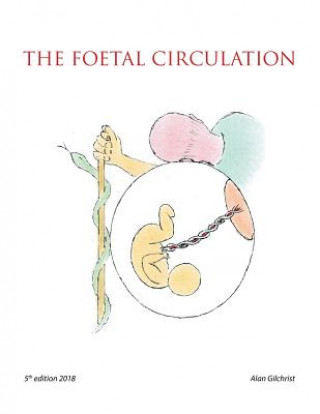 Kniha Foetal Circulation Alan Gilchrist