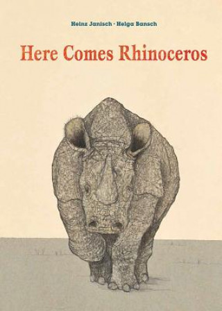 Kniha Here Comes Rhinoceros Heinz Janisch