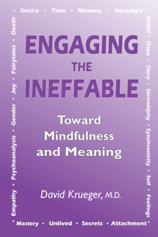 Carte Engaging the Ineffable: Toward Mindfulness and Meaning David Krueger