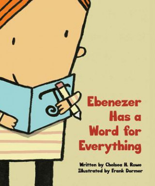 Knjiga Ebenezer Has a Word for Everything Chelsea H Rowe