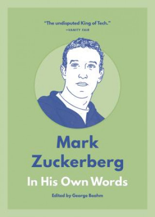 Könyv Mark Zuckerberg: In His Own Words George Beahm
