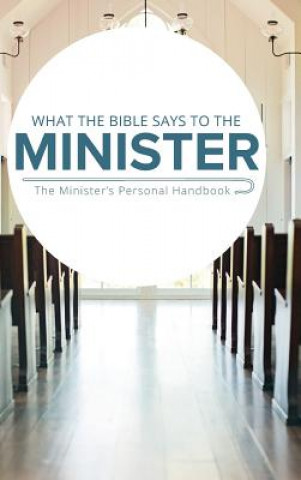 Kniha What the Bible Says to the Minister Leadership Ministries Worldwide