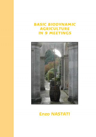 Knjiga Basic Biodynamic Agriculture in 9 Meetings Enzo Nastati